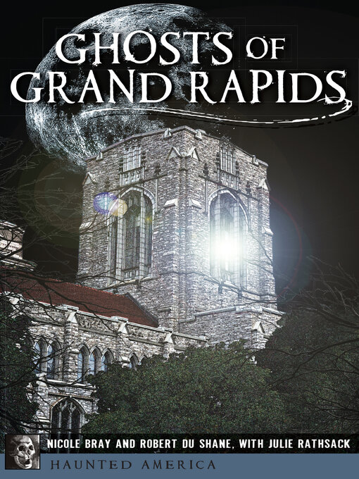 Title details for Ghosts of Grand Rapids by Nicole Bray - Available